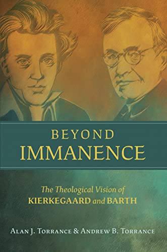 Beyond Immanence: The Theological Vision of Kierkegaard and Barth - Epub + Converted Pdf